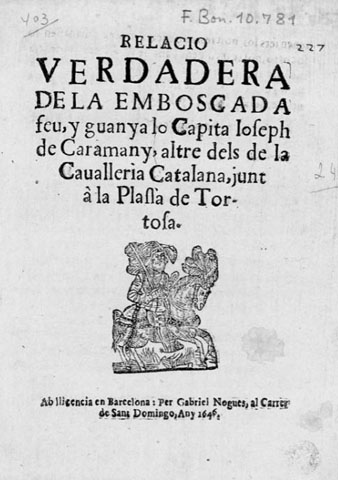 1646. Relacio verdadera de la emboscada feu, y guanya lo capita Ioseph de Caramany, altre dels de la caualleria catalana, junt à la plassa de Tortosa